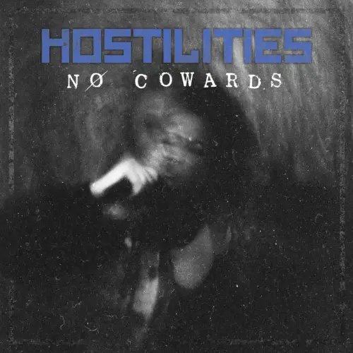 Hostilities : No Cowards